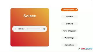 SOLACE - Definition, pronunciation, grammar, meaning - Practice grade 11 vocabulary