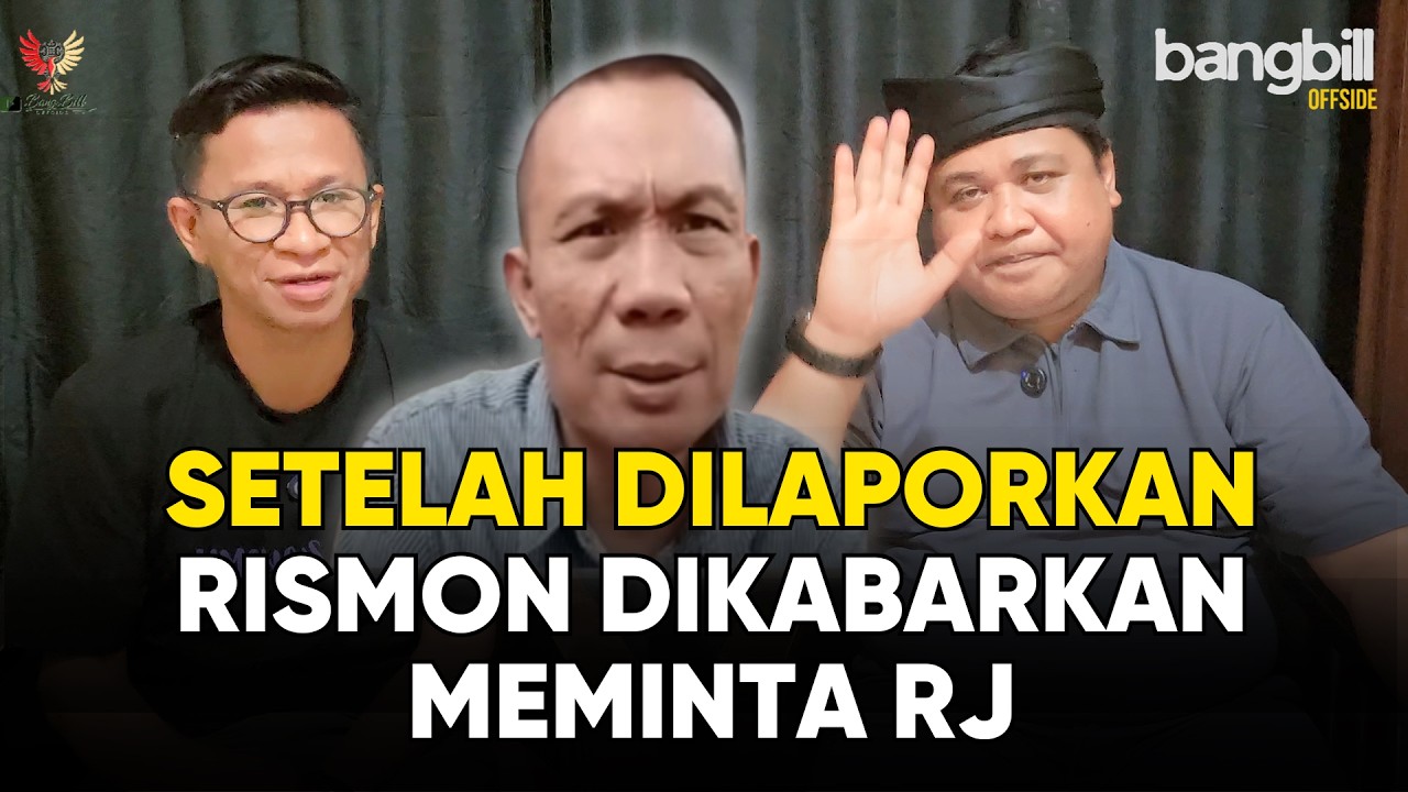AKHIRNYA RISMON MINTA RJ ? PASCA DILAPORKAN BANG BILL !
