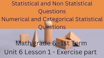 Statistical and Non-Statistical Questions - Grade 6 1st Term Unit 6 Lesson 1 exercise
