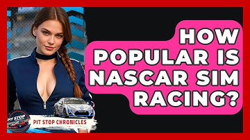 How Popular Is NASCAR Sim Racing? - Pit Stop Chronicles