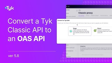 How to convert a Tyk Classic API to a Tyk OAS API with Tyk 5.8