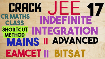 INDEFINITE INTEGRATION part 17 //Mains and Advanced //Eamcet, Bitsat //CR MATHS CLASS