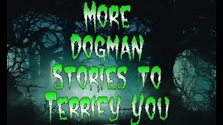 (E.15) More Terrifying Dogman Encounters