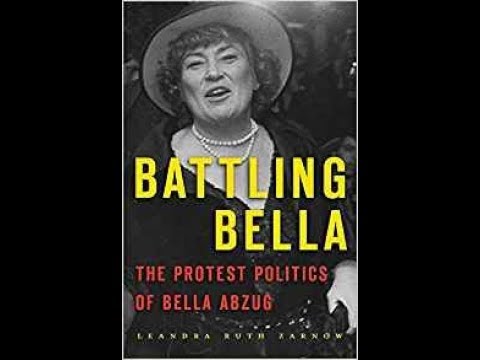 Battling Bella: The Protest Politics of Bella Abzug*