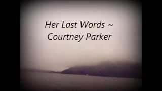 Courtney Parker - Her Last Words Lyrics