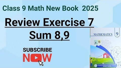 Class 9 Math New Book | Ch 7 Review Exercise 7 Q 8,9 | 9th Class Maths Review Exercise 7 - PCTB