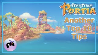 What Did I Learn After 2 Years in Portia?  Another Top 10 Tips for My Time at Portia