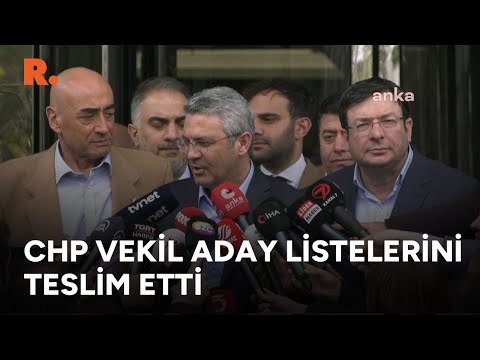 CHP, milletvekili aday listesini YSK'ya teslim etti! Oğuz Kaan Salıcı'dan ilk açıklama