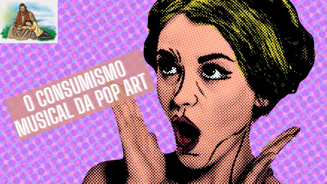 O Consumismo musical da Pop Arte | Um Som Eletrizante - YouTube