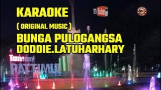 KARAOKE - BUNGA PULOGANGSA - DODDIE.LATUHARHARY