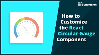 How to Customize the React Circular Gauge Component