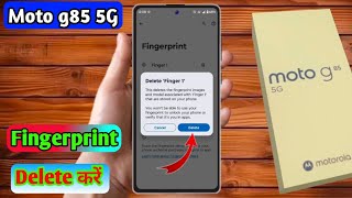 moto g85 me fingerprint delete kare, motorola g85 me fingerprint lock remove karna 