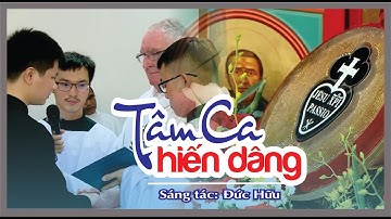 TÂM CA HIẾN DÂNG - Tb: Lm Xuân Nguyên -  Cầu nguyện cho ơn gọi dâng hiến 🙏