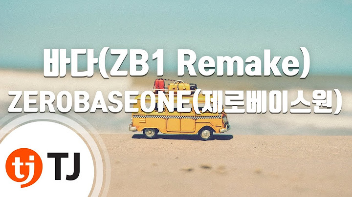 [TJ노래방] 바다(ZB1 Remake) - ZEROBASEONE(제로베이스원) / TJ Karaoke