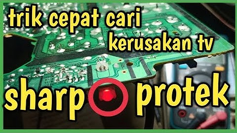Cara cepat cari kerusakan tv Sharp protek