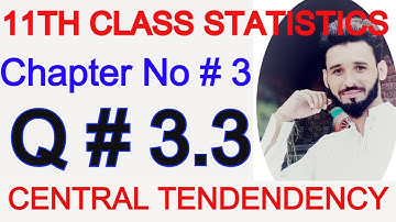 1st year statistics chapter 3 question 3.3 || 11th Class statistics solved exercises || ICS part 1