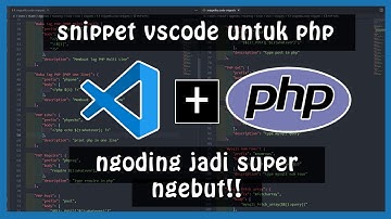SNIPPET VISUAL STUDIO CODE (VSCODE ) untuk PHP PROGRAMMER