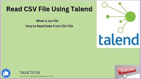 Reading a file in Talend Studio | Retrieving the data from a CSV file