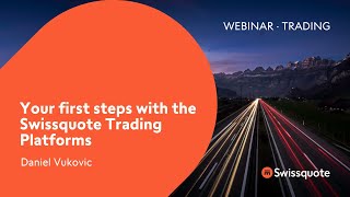 Your first steps with the Swissquote Trading Platforms | Swissquote