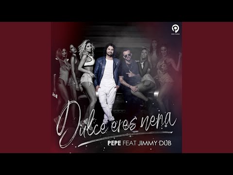 Dulce Eres Nena (feat. Jimmy Dub)
