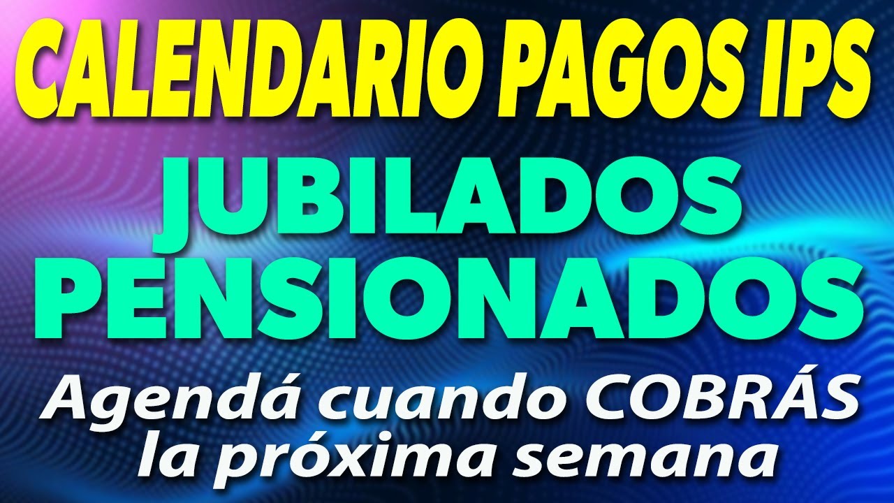 Calendario de PAGOS IPS Jubilados y Pensionados FEBRERO 2023 Agendálo ...