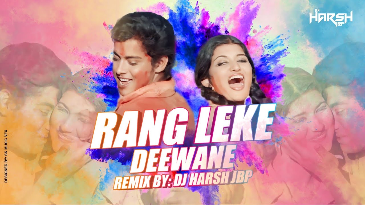 Rang Leke Deewane Aa Gaye  Remix  Dj Harsh Jbp  Sk Musicvfx  holispecial  holi  trending  2023