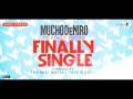 MUCHO DeNIRO - FINALLY SINGLE FEAT. RAYVEN JUSTICE (STREAM)