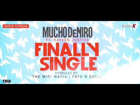 MUCHO DeNIRO - FINALLY SINGLE FEAT. RAYVEN JUSTICE (STREAM)