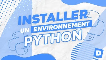 Comment installer un environnement de développement Python