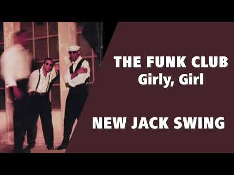 The Funk Club - Girly, Girl (90s RnB / New Jack Swing)
