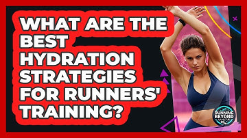 What Are The Best Hydration Strategies For Runners