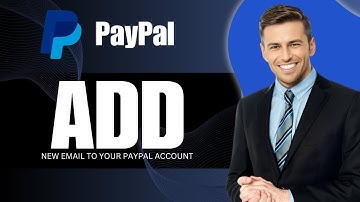 How to Add a New Email to Your PayPal Account