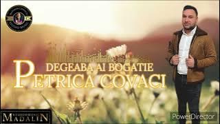 Petrica Covaci -Degeaba ai Bogatie - (Cover) 2022