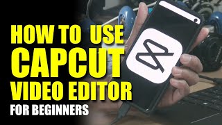 How to Use Capcut Mobile Video Editor - Tutorial Part 1 2021