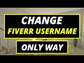 How To Change Fiverr Username (BEST SOLUTION)