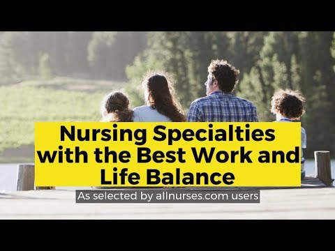 Nursing Specialties with the Best Work and Life Balance
