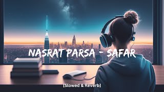 Nasrat Parsa - Safar وقتی که رفتم تا زتو Slowed & Reverb