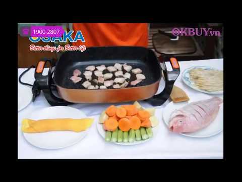 Giới thiệu nồi chảo lẩu điện đa năng cao cấp Nhật Bản OSAKA PHA7 - 5L