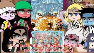 Past Sun Pirates with Queen Otohime react to Fishman Island (Part 2) •One Piece• ||GACHA CLUB|||