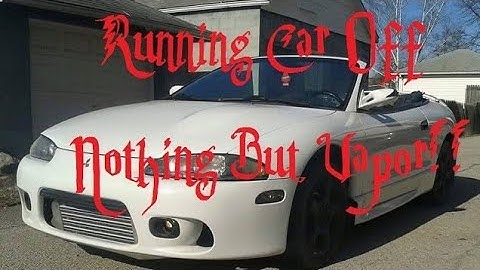 Running Car On Gas Vapors 200 MPG (Turbo Eclipse GST) PART 1