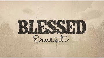 ERNEST - Blessed (Lyric Video)