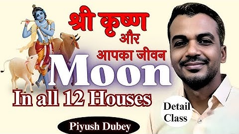Moon In All 12 Houses & Your True Love & Peace by Dr Piyush Dubey Sir 