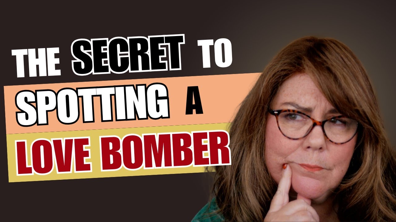 The SECRET to Spotting a Love Bomber - YouTube