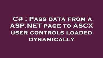 C# : Pass data from a ASP.NET page to ASCX user controls loaded dynamically
