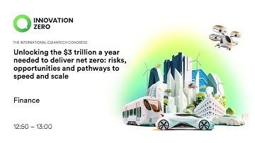 Unlocking the $3 Trillion a year to deliver net zero | Finance Forum