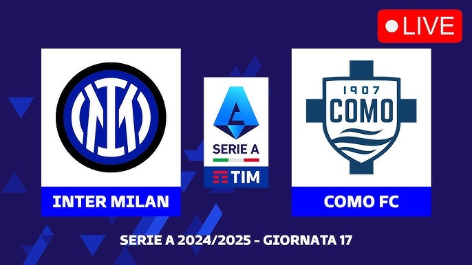 🔴 INTER MILAN VS COMO FC SERIE A 2024/25 GIORNATA 17 PREVIEW ...