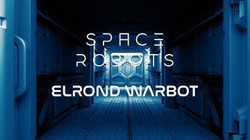 Space Robots - Elrond WarBot Music Video