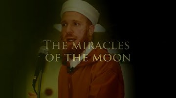 The miracles of the moon - Shaykh Muhammad al-Yaqoubi