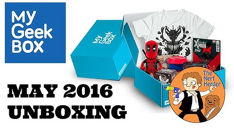 My Geek Box Unboxing & Review - May 2016