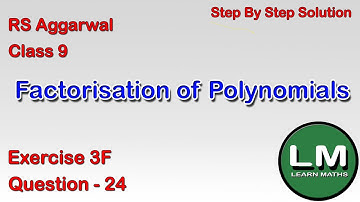 Factorisation of Polynomials | Class 9 Exercise 3F Question 24 | RS Aggarwal |Learn Maths